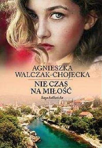 Okładka książki Nie czas na miłość / Agnieszka Walczak-Chojecka.
