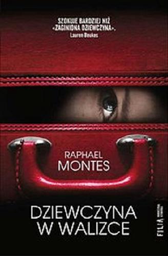 Okładka książki Dziewczyna w walizce / Raphael Montes ; przełożył Jacek Konieczny.