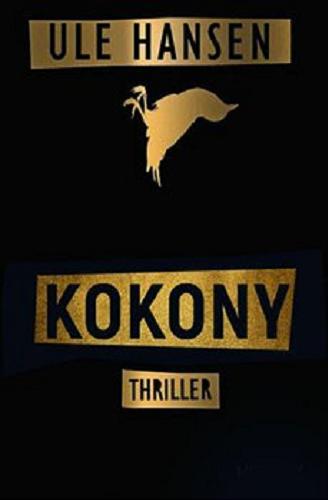 Okładka książki Kokony / Ule Hansen ; przełożyła Agnieszka Hofmann.