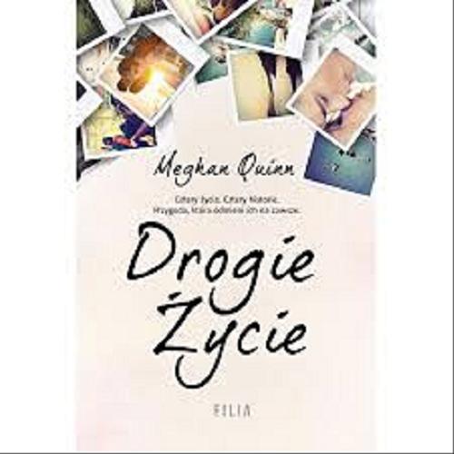 Okładka książki Drogie Życie / Meghan Quinn ; przełożyła Katarzyna Agnieszka Dyrek.