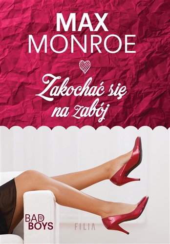 Okładka książki Zakochać się na zabój / Max Monroe ; przełożyła Katarzyna Agnieszka Dyrek.