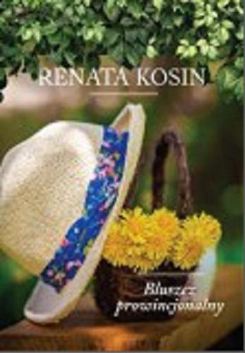 Okładka książki Bluszcz prowincjonalny / Renata Kosin.