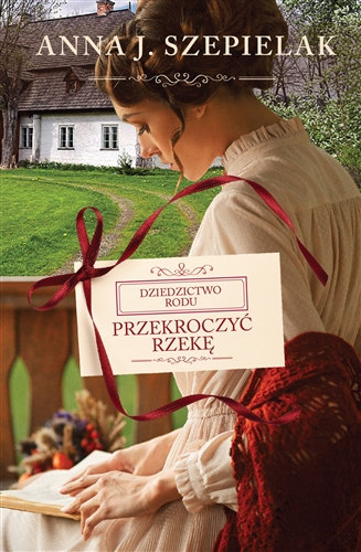 Okładka książki Przekroczyć rzekę / Anna J. Szepielak.