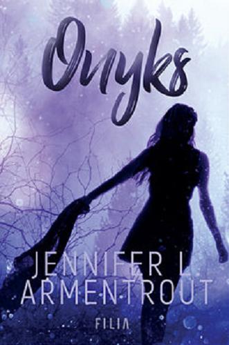 Okładka książki Onyks / Jennifer L. Armentrout ; przełożyła Sylwia Chojnacka.