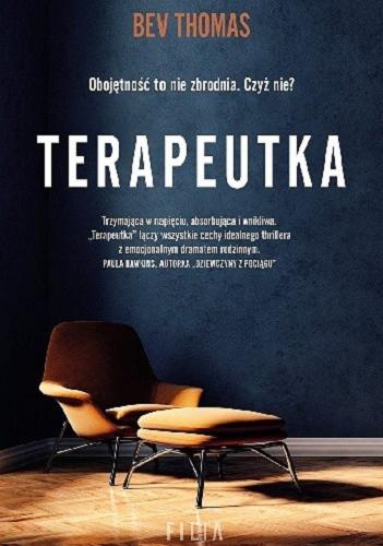 Okładka książki Terapeutka / Bev Thomas ; przełożyła Joanna Grabarek.