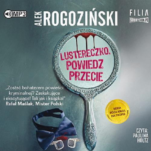Okładka książki Lustereczko, powiedz przecie [Dokument dźwiękowy] / Alek Rogoziński.