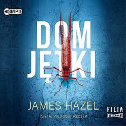 Okładka książki Dom Jętki / James Hazel ; przekład: Wiesław Marcysiak.