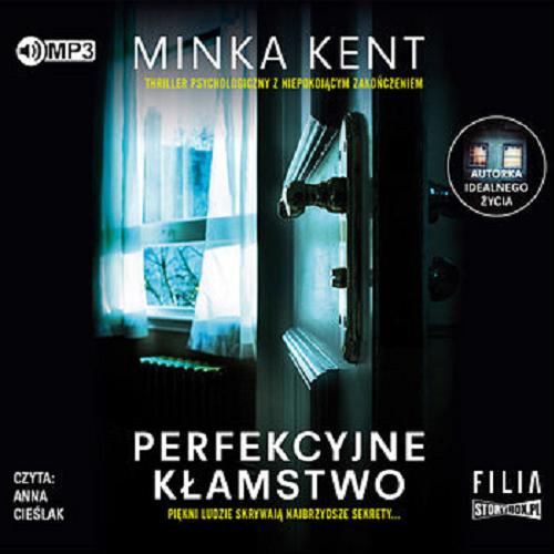 Okładka książki Perfekcyjne kłamstwo / Minka Kent ; przekład: Joanna Grabarek.