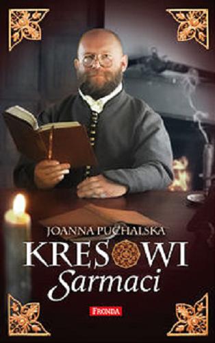 Okładka książki Kresowi Sarmaci / Joanna Puchalska.