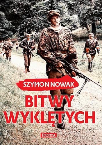 Okładka książki Bitwy wyklętych / Szymon Nowak.