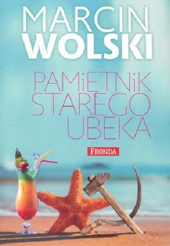 Okładka książki Pamiętnik starego ubeka / Marcin Wolski.