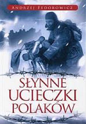 Okładka książki Słynne ucieczki Polaków / Andrzej Fedorowicz.