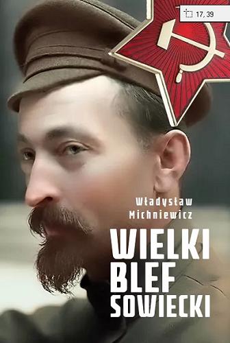 Okładka książki Wielki blef sowiecki / Władysław Michniewicz.