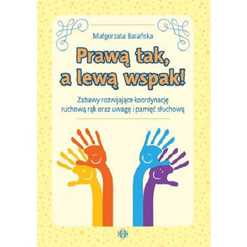 Okładka książki  Prawą tak, a lewą wspak! : zabawy rozwijające koordynację ruchową rąk oraz uwagę i pamięć słuchową  11