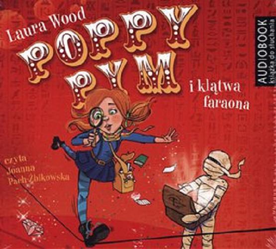 Okładka książki Poppy Pym i klątwa faraona / Laura Wood ; [tłumaczył Roman Higersberger].