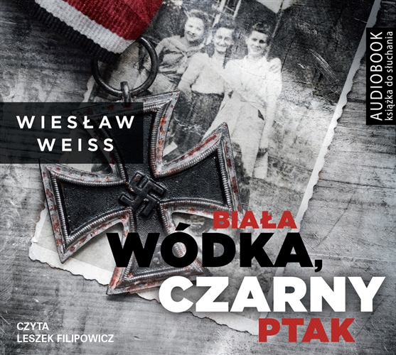 Okładka książki Biała wódka, czarny ptak [Dokument dźwiękowy] / Wiesław Weiss.