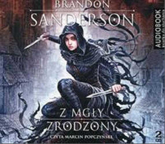 Okładka książki Z mgły zrodzony [Dokument dźwiękowy] / Brandon Sanderson ; [przełożyła Aleksandra Jagiełowicz].