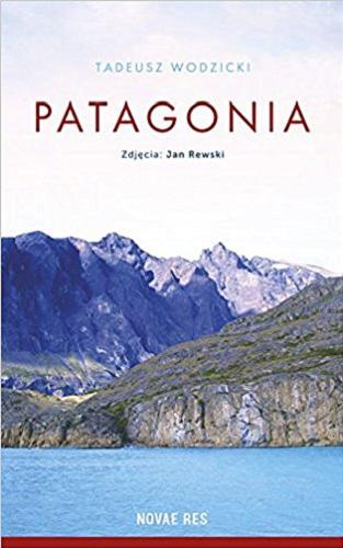 Okładka książki Patagonia / Tadeusz Wodzicki ; [zdjęcia Jan Rewski].