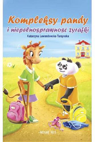 Okładka książki Kompleksy pandy i niepełnosprawność żyrafki / Katarzyna Lewandowska-Turzynska.
