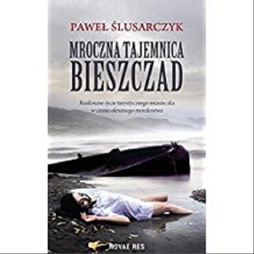 Okładka książki Mroczna tajemnica Bieszczad / Paweł Ślusarczyk.