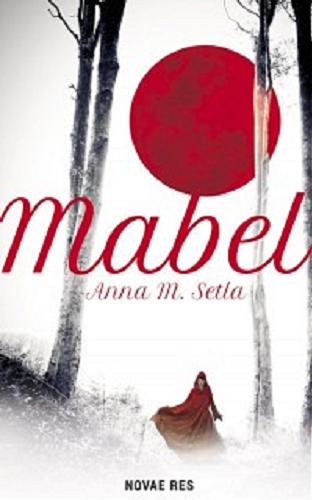 Okładka książki Mabel : odkrywanie siebie / Anna M. Setla.