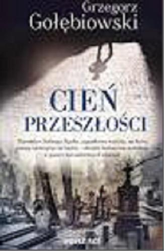 Okładka książki Cień przeszłości / Grzegorz Gołębiowski.