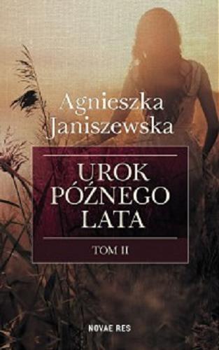 Okładka książki Urok późnego lata. Tom II / Agnieszka Janiszewska.