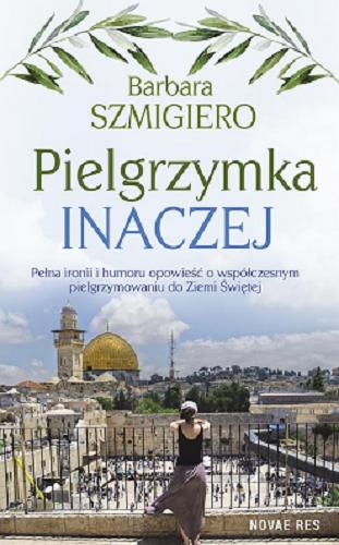 Okładka książki Pielgrzymka inaczej / Barbara Szmigiero.