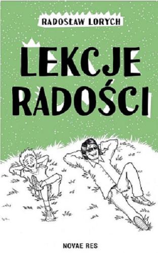 Okładka książki Lekcje radości / Radosław Lorych ; [ilustracje Jakub Maślanka].