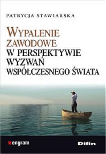 Okładka książki Wypalenie zawodowe w perspektywie wyzwań współczesnego świata / Patrycja Stawiarska.