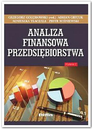 Okładka książki Analiza finansowa przedsiębiorstwa / Grzegorz Gołębiowski (red.), Adrian Grycuk, Agnieszka Tłaczała, Piotr Wiśniewski.