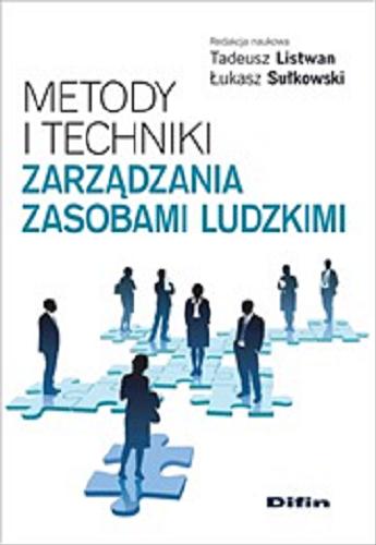 Okładka książki Metody i techniki zarządzania zasobami ludzkimi / redakcja naukowa Tadeusz Listwan, Łukasz Sułkowski.