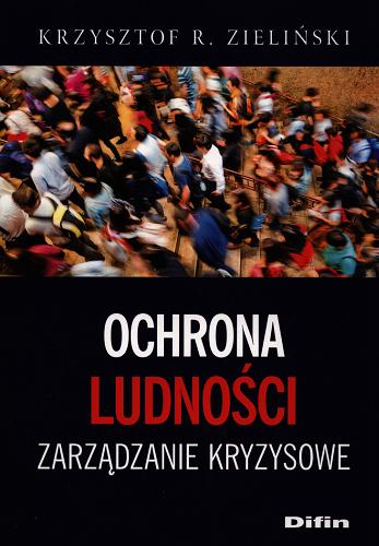 Okładka książki Ochrona ludności : zarządzanie kryzysowe / Krzysztof R. Zieliński.