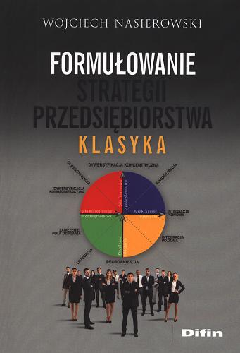 Okładka książki Formułowanie strategii przedsiębiorstwa : klasyka / Wojciech Nasierowski.