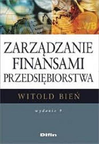 Okładka książki Zarządzanie finansami przedsiębiorstwa. / Witold Bień.