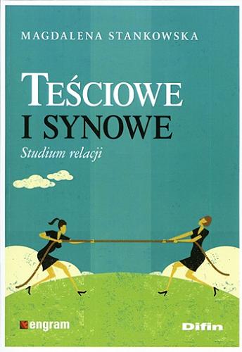 Okładka książki Teściowe i synowe : studium relacji / Magdalena Stankowska.