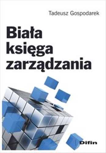 Okładka książki Biała księga zarządzania / Tadeusz Gospodarek.
