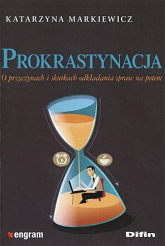 Okładka książki  Prokrastynacja : o przyczynach i skutkach odkładania spraw na potem  1