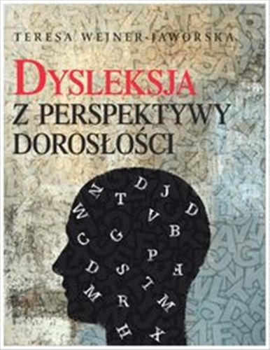 Okładka książki Dysleksja z perspektywy dorosłości / Teresa Wejner-Jaworska.