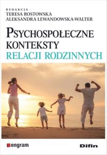 Okładka książki Psychospołeczne konteksty relacji rodzinnych / redakcja Teresa Rostowska, Aleksandra Lewandowska-Walter.
