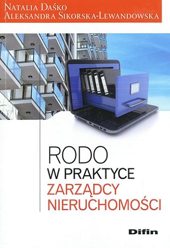 Okładka książki RODO w praktyce zarządcy nieruchomości / Natalia Daśko, Aleksandra Sikorska-Lewandowska.