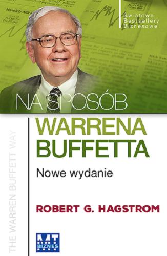 Okładka książki Na sposób Warrena Buffetta / Robert G. Hagstrom ; przekład Bartosz Sałbut.