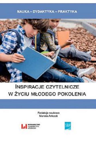 Okładka książki Inspiracje czytelnicze w życiu młodego pokolenia / redakcja naukowa Mariola Antczak ; Stowarzyszenie Bibliotekarzy Polskich.