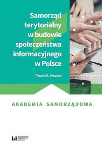 Okładka książki Samorząd terytorialny w budowie społeczeństwa informacyjnego w Polsce [E-book] / Paweł A. Nowak.