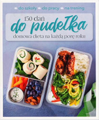 Okładka książki  150 dań do pudełka : domowa dieta na każdą porę roku  1