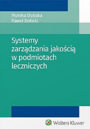 Okładka książki  Systemy zarządzania jakością w podmiotach leczniczych  1