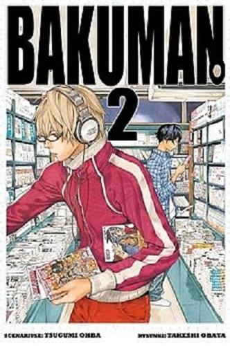 Okładka książki Bakuman. 2 / scenariusz Tsugumi Ohba ; rysunki Takeshi Obata ; [tłumaczenie Karolina Dwornik].