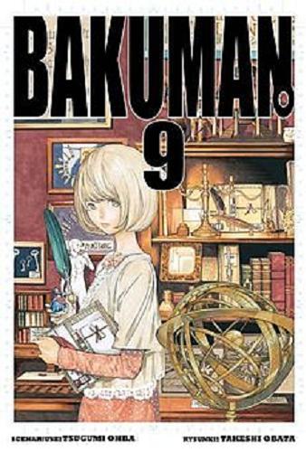 Okładka książki Bakuman. 9 / scenariusz Tsugumi Ohba, rysunki Takeshi Obata ; [tłumaczenie Aleksandra Kulińska].