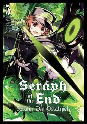 Okładka książki Seraph of the end = Serafin dni ostatnich. 5 / historia Takaya Kagami, ilustracje Yamato Yamamoto, storyboard Daisuke Furuya ; [tłumaczenie Mateusz Makowski].