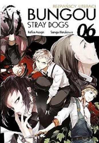 Okładka książki Bungou Stray Dogs : bezpańscy literaci. tom 6 / Kafka Asagiri, Sango Harukawa ; tłumaczenie Karolina Dwornik.